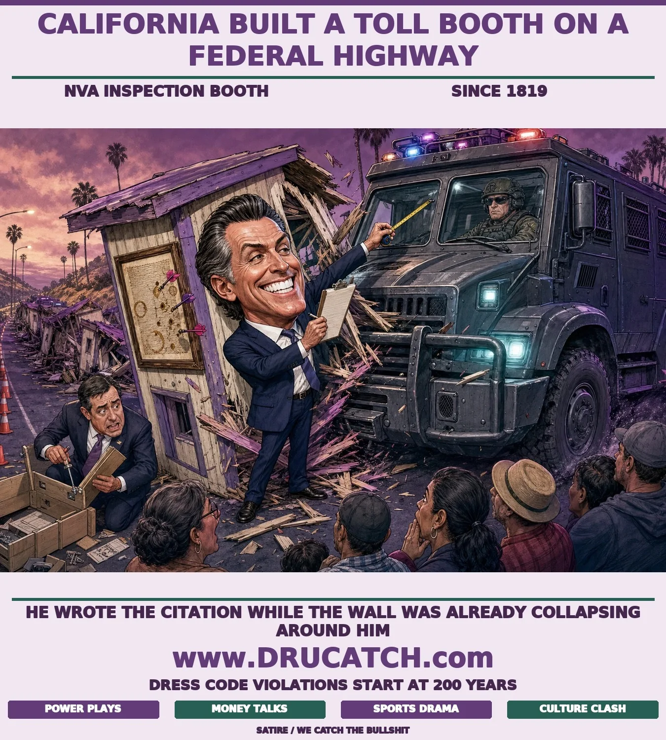 Newsom's HOA vs. the Supremacy Clause Editorial caricature of Gavin Newsom at a flimsy inspection booth blocking an enormous armored federal vehicle that is already pushing through the booth walls
