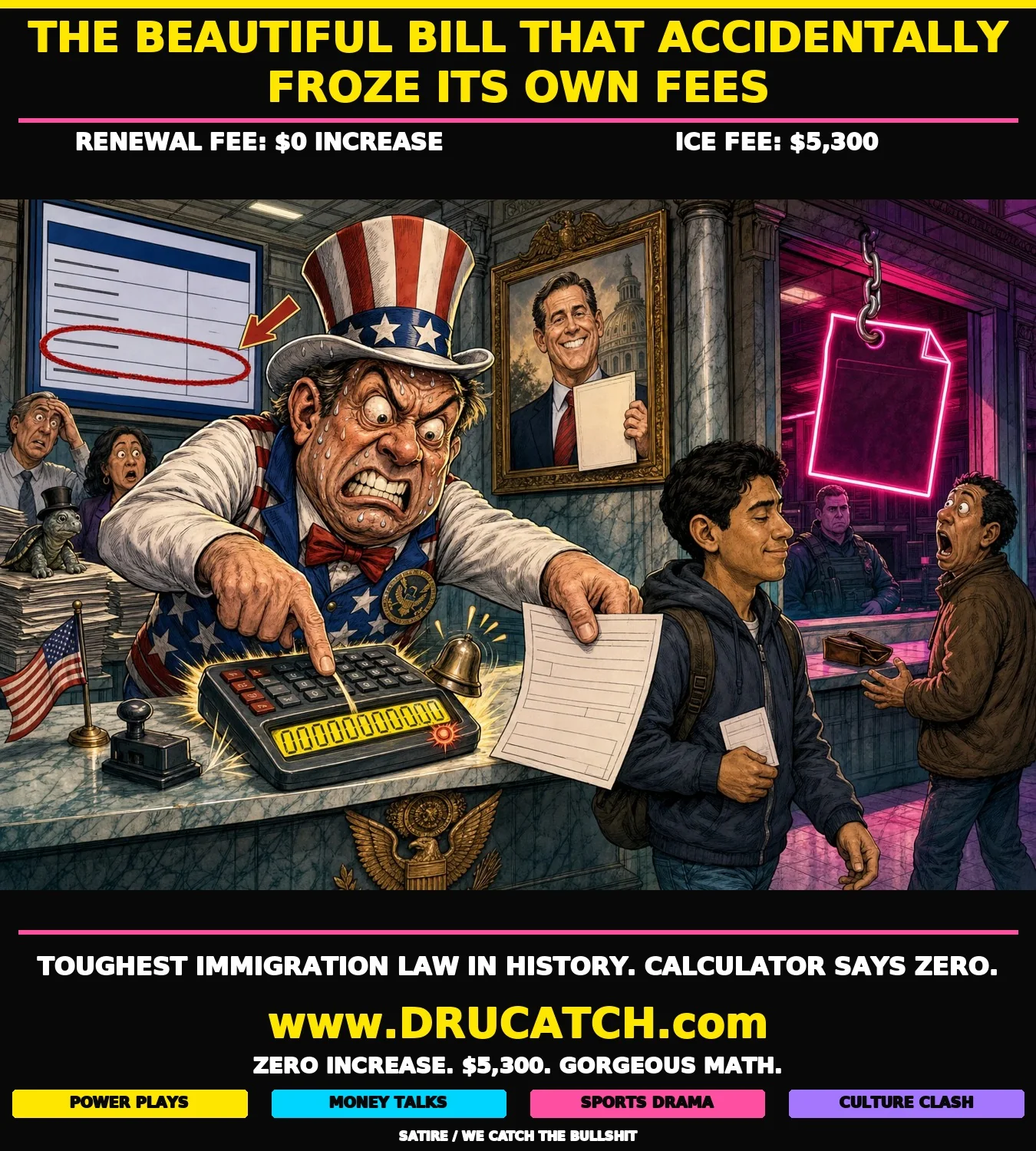 The One Big Beautiful Bill's Accidental Discount Editorial cartoon: a USCIS bureaucrat in a patriotic top hat furiously jabs a giant calculator trying to add a fee increase to a work-permit renewal form, but the screen rounds every attempt down to zero. In the background, an ICE window displays a neon $5,300 price tag above a stunned citizen with an empty wallet.